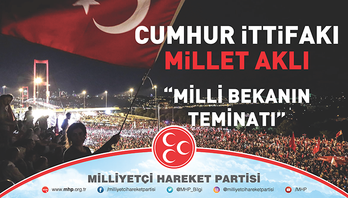 Cumhur İttifakı Millet Aklı Milli Bekanın Teminatı