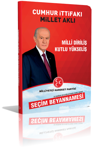  Milliyetçi Hareket Partisi Cumurbaşkanı ve 27.Dönem Milletvekili Genel Seçimi Seçim Beyannamesi -Tamamı Geniş Metin- Milli Diriliş, Kutlu Yükseliş