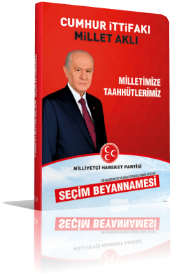  Milliyetçi Hareket Partisi Cumurbaşkanı ve 27.Dönem Milletvekili Genel Seçimi Seçim Beyannamesi - Milletmize Taahhütlerimiz